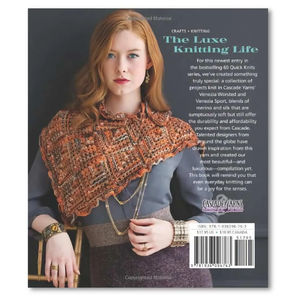 60 Quick Luxury Knits: Easy, Elegant Projects for Every Day